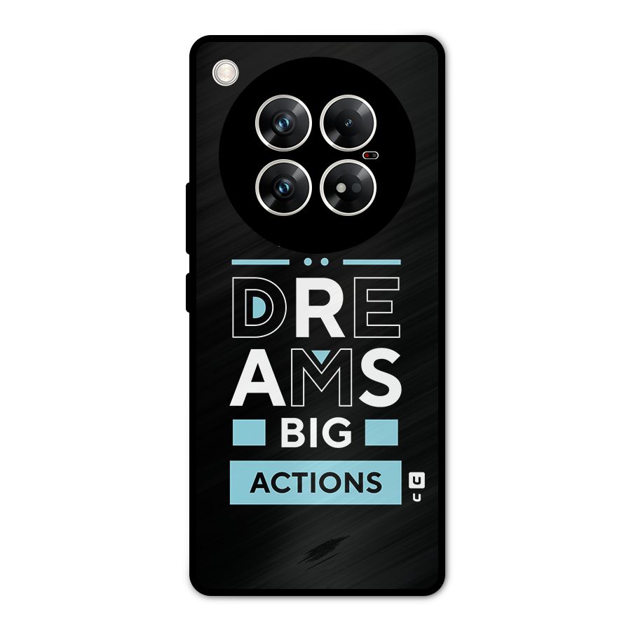 Big Dreams Big Actions Metal Back Case for Infinix Zero 40 5G