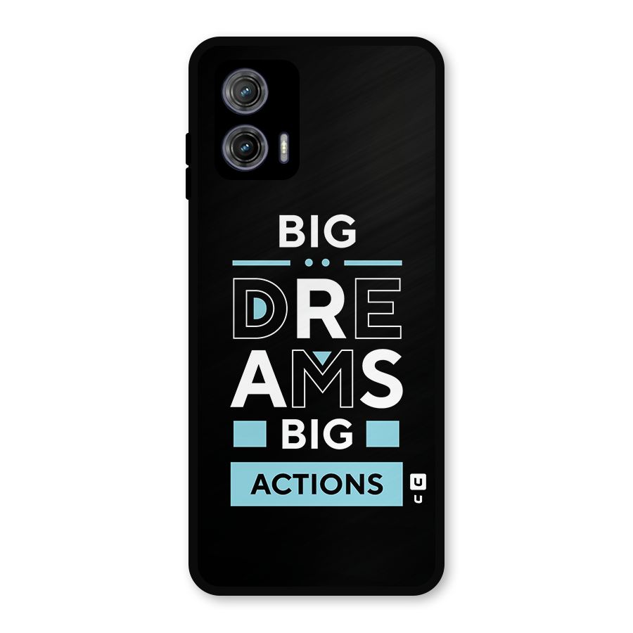 Big Dreams Big Actions Metal Back Case for Moto G73