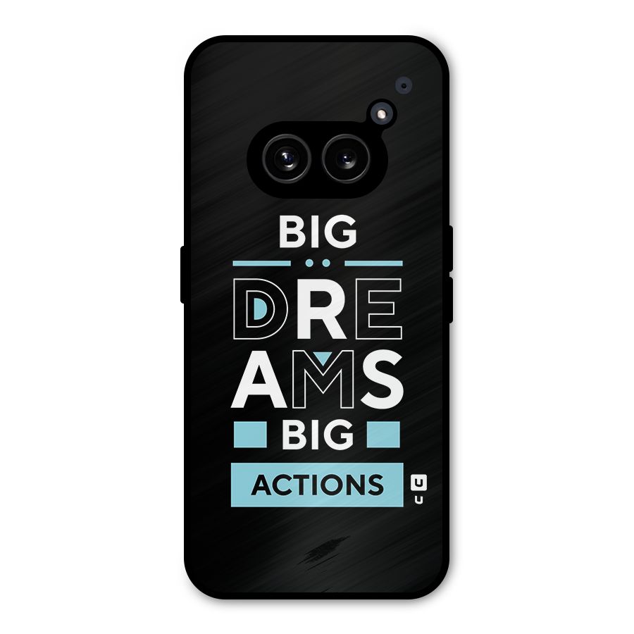 Big Dreams Big Actions Metal Back Case for Nothing Phone 2a Plus