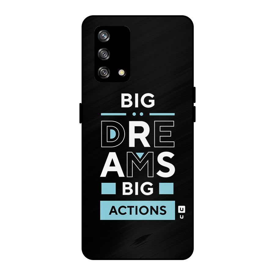 Big Dreams Big Actions Metal Back Case for Oppo F19