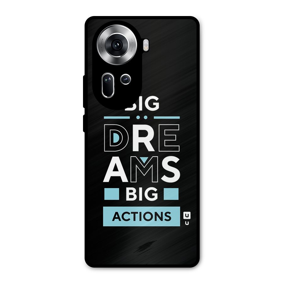 Big Dreams Big Actions Metal Back Case for Oppo Reno11 5G