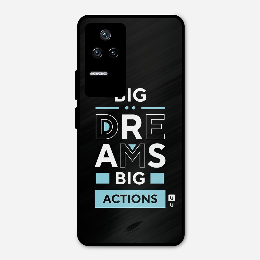 Big Dreams Big Actions Metal Back Case for Poco F4 5G