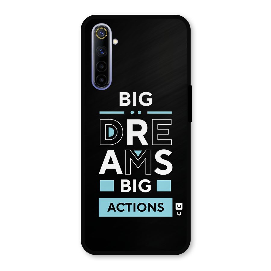 Big Dreams Big Actions Metal Back Case for Realme 6i