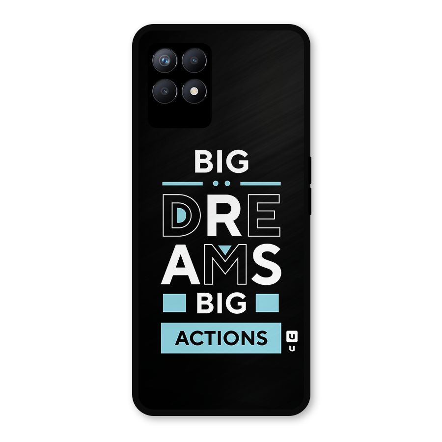 Big Dreams Big Actions Metal Back Case for Realme 8i