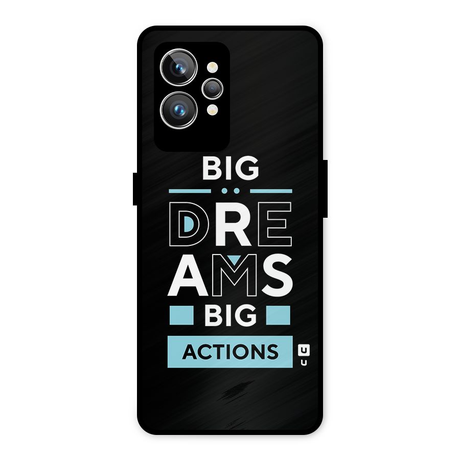 Big Dreams Big Actions Metal Back Case for Realme GT2 Pro