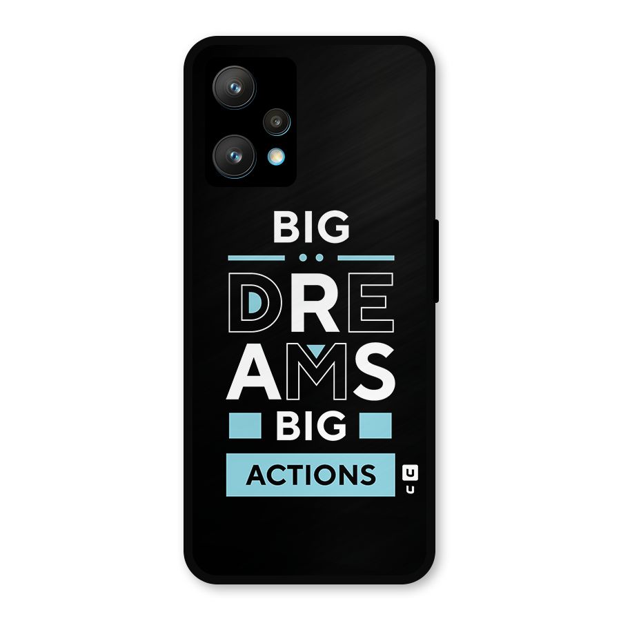 Big Dreams Big Actions Metal Back Case for Realme Narzo 50 Pro