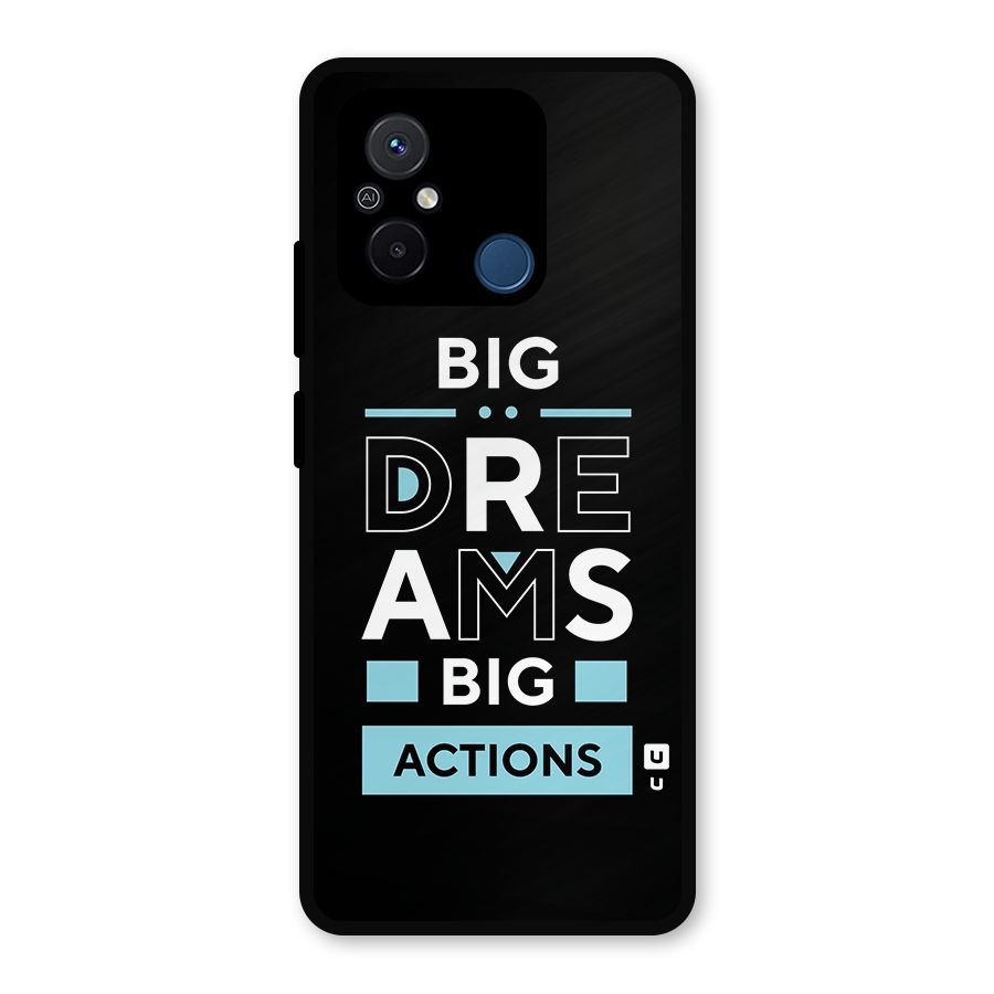 Big Dreams Big Actions Metal Back Case for Redmi 12C