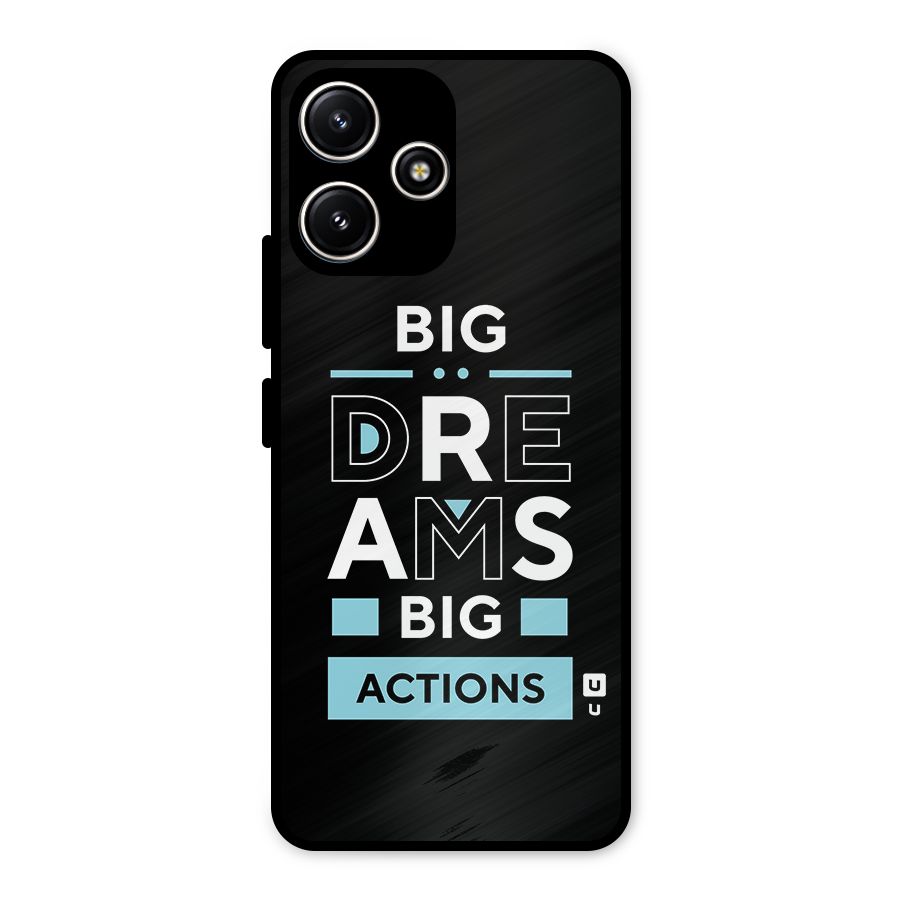 Big Dreams Big Actions Metal Back Case for Redmi 12 5G