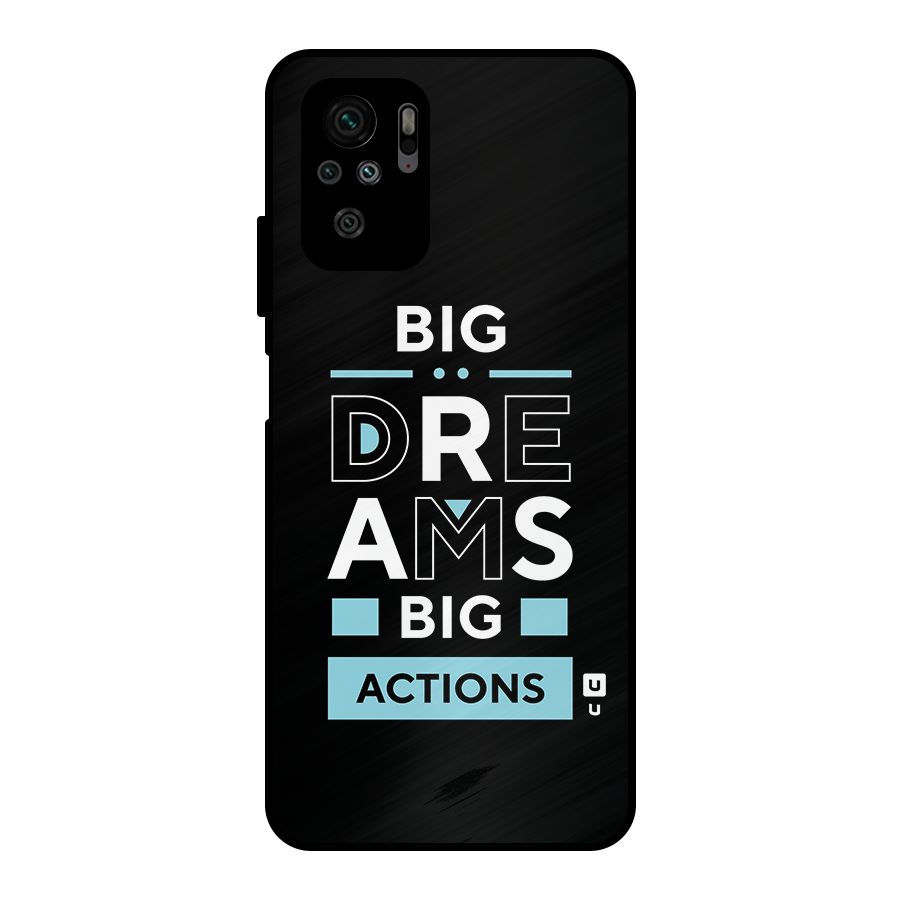 Big Dreams Big Actions Metal Back Case for Redmi Note 10S
