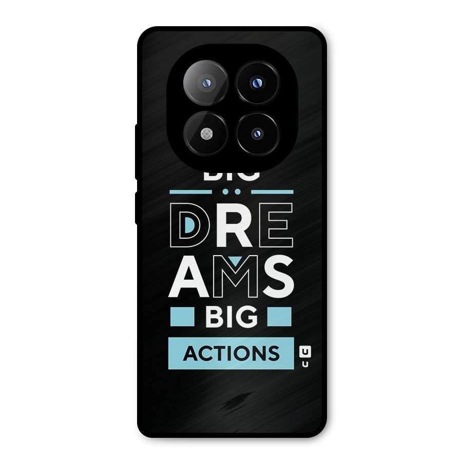 Big Dreams Big Actions Metal Back Case for Redmi Note 14 Pro Plus 5G