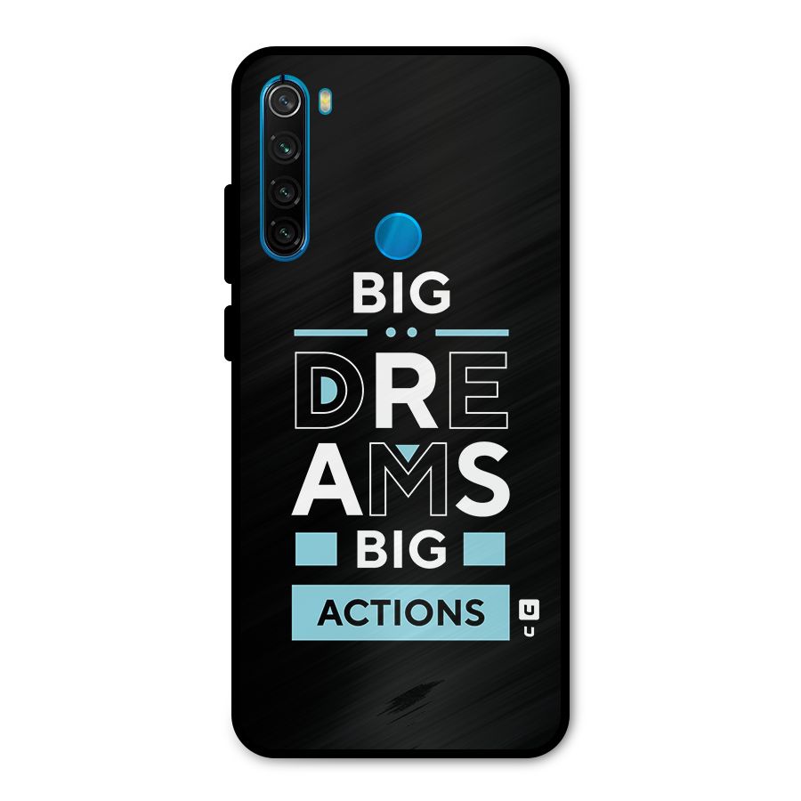 Big Dreams Big Actions Metal Back Case for Redmi Note 8