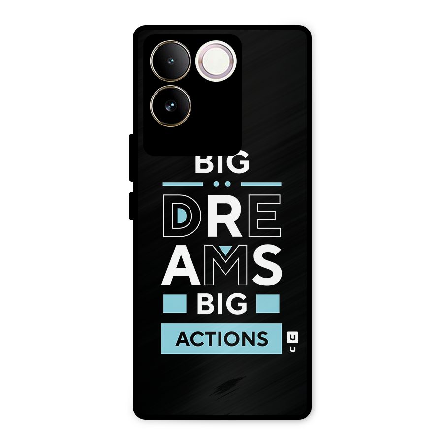 Big Dreams Big Actions Metal Back Case for Vivo T2 Pro
