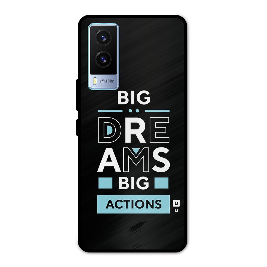 Big Dreams Big Actions Metal Back Case for Vivo V21e 5G