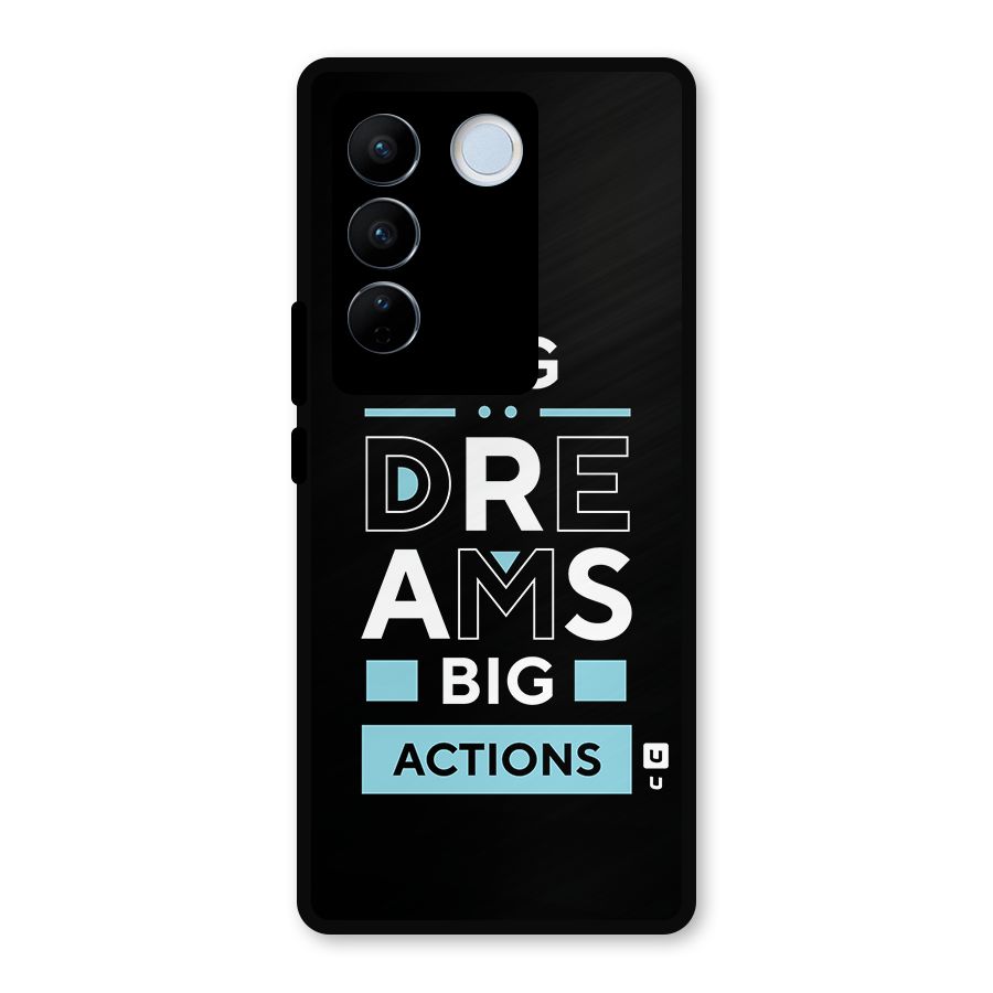 Big Dreams Big Actions Metal Back Case for Vivo V27