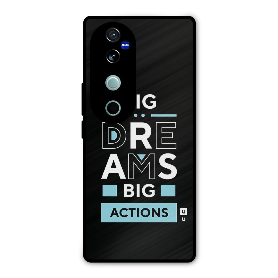 Big Dreams Big Actions Metal Back Case for Vivo V40 Pro