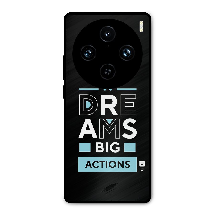 Big Dreams Big Actions Metal Back Case for Vivo X100 Pro