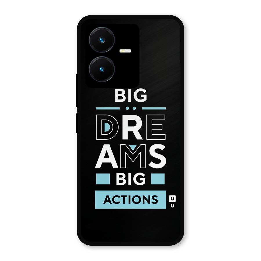 Big Dreams Big Actions Metal Back Case for Vivo Y22