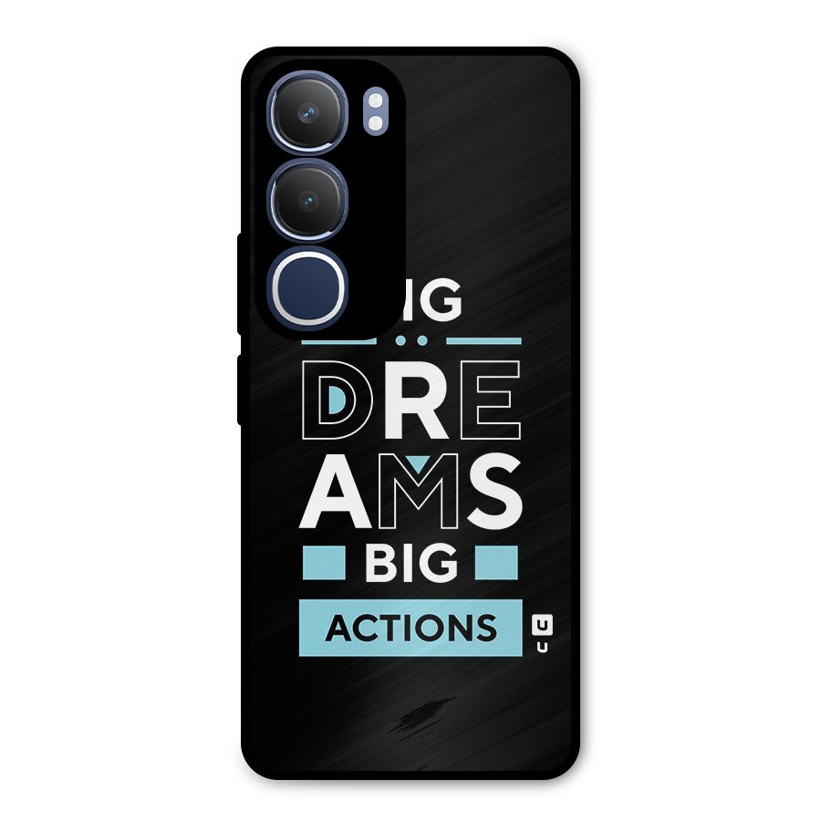 Big Dreams Big Actions Metal Back Case for Vivo Y29