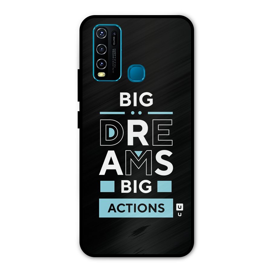 Big Dreams Big Actions Metal Back Case for Vivo Y30