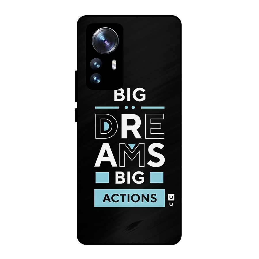 Big Dreams Big Actions Metal Back Case for Xiaomi 12 Pro