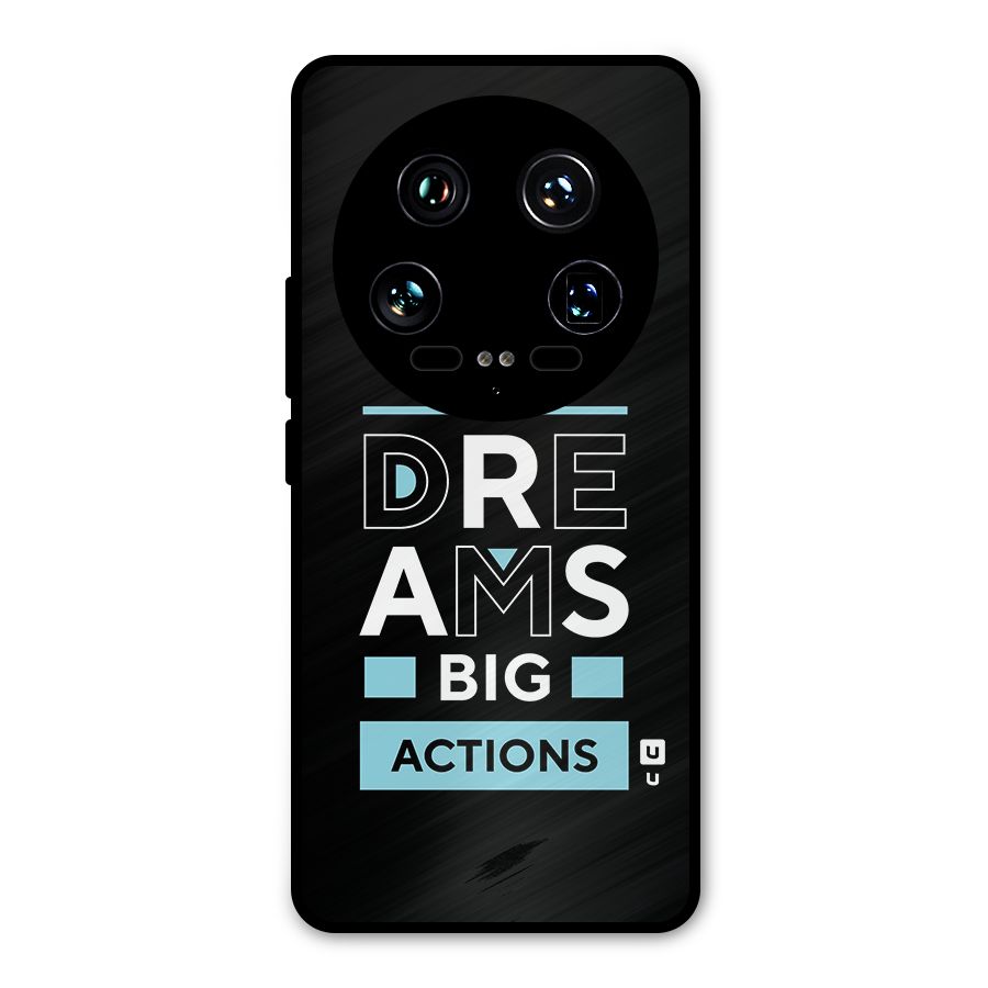 Big Dreams Big Actions Metal Back Case for Xiaomi 14 Ultra