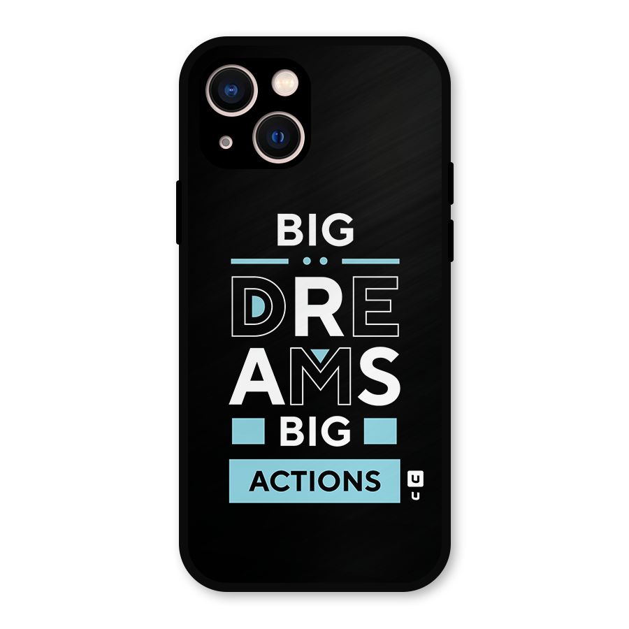Big Dreams Big Actions Metal Back Case for iPhone 13