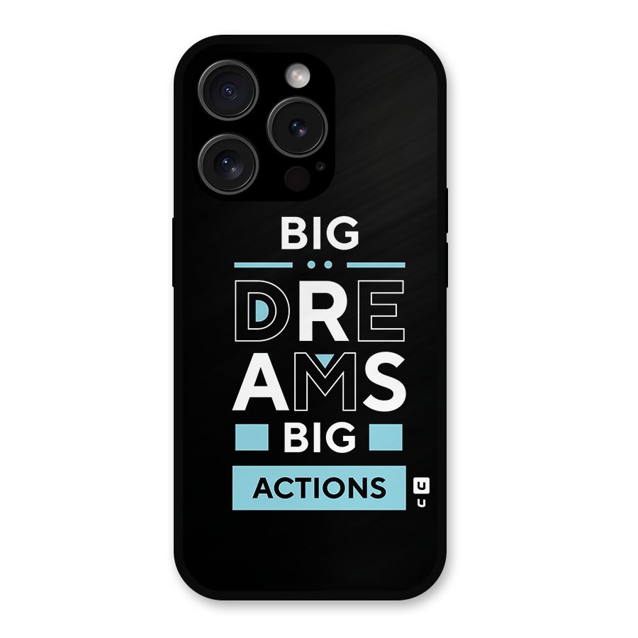 Big Dreams Big Actions Metal Back Case for iPhone 15 Pro