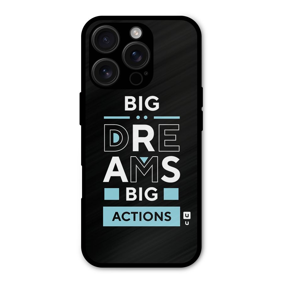 Big Dreams Big Actions Metal Back Case for iPhone 16 Pro