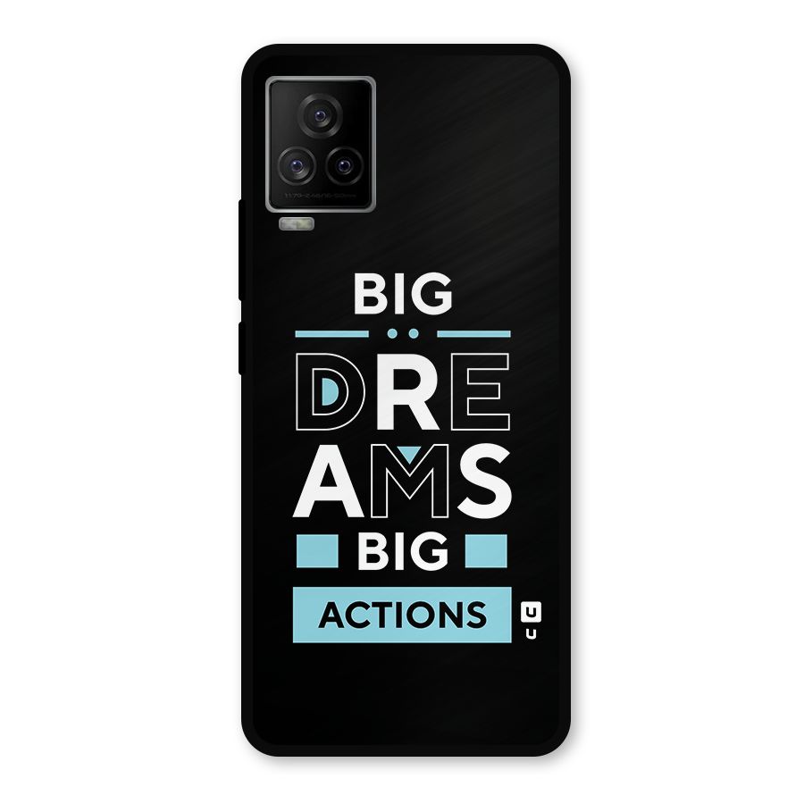 Big Dreams Big Actions Metal Back Case for iQOO 7 Legend 5G