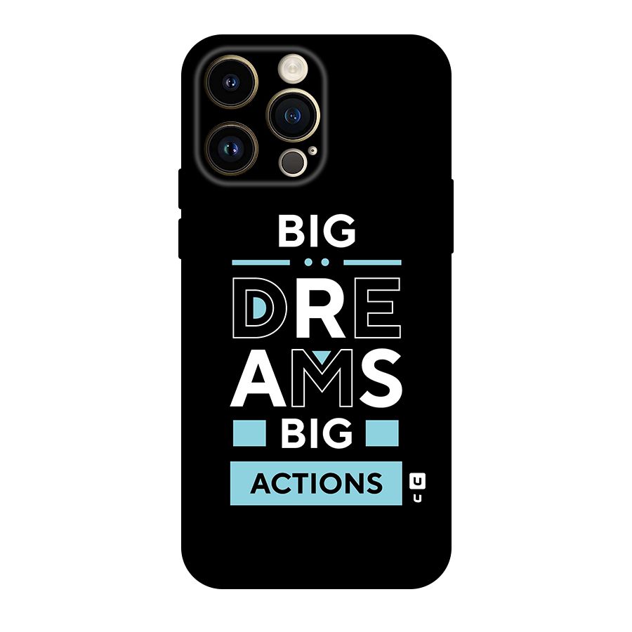 Big Dreams Big Actions Original Polycarbonate Back Case for iPhone 14 Pro Max