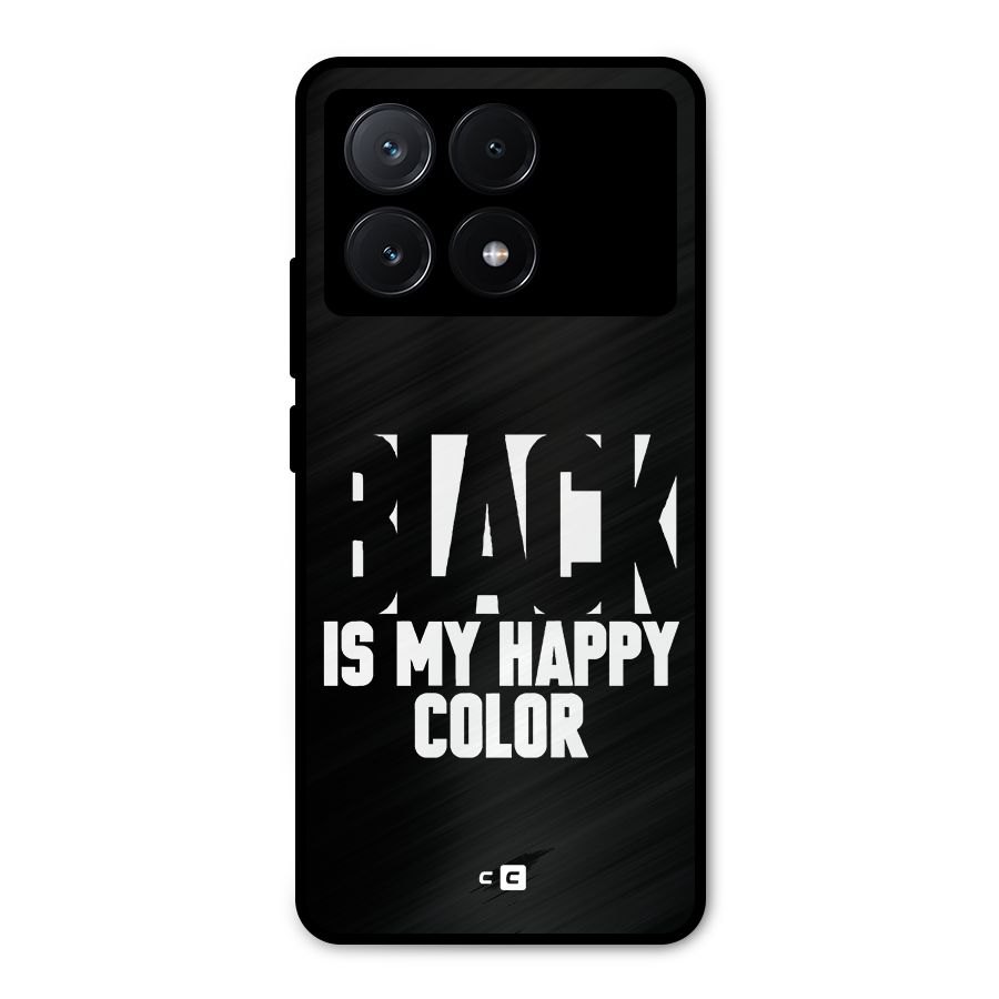 Black My Happy Color Metal Back Case for Poco X6 Pro