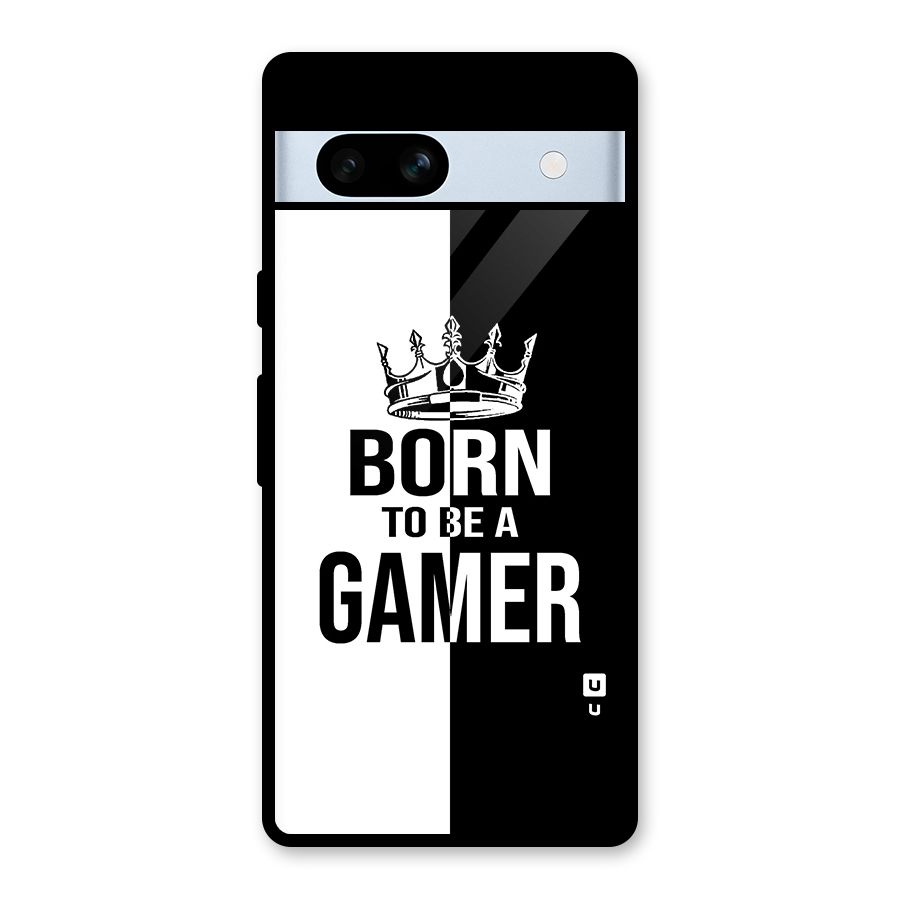 Born To Be Gamer Glass Back Case for Google Pixel 7a
