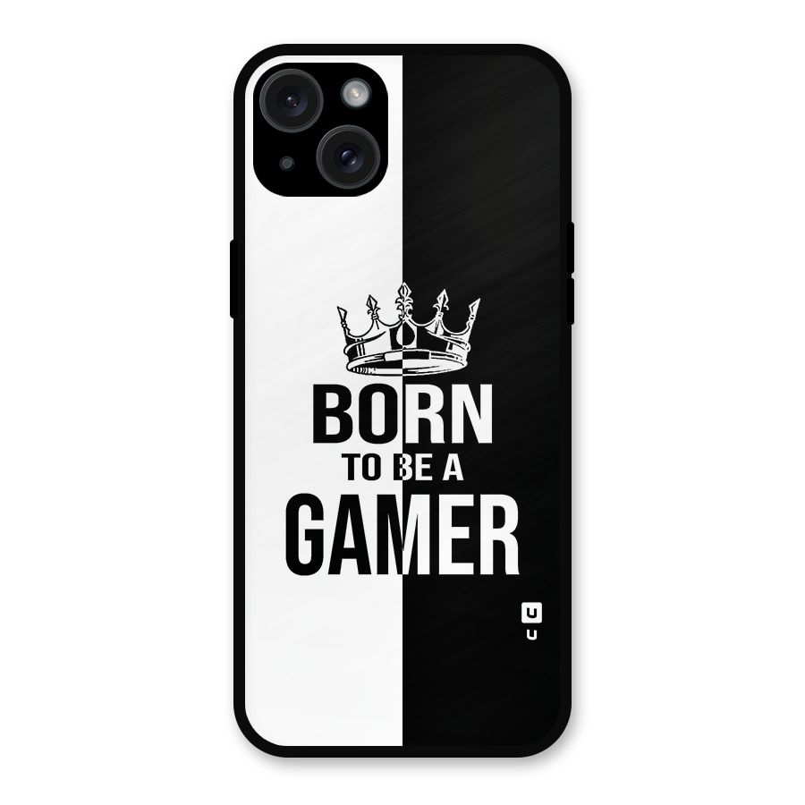 Born To Be Gamer Metal Back Case for iPhone 15 Plus
