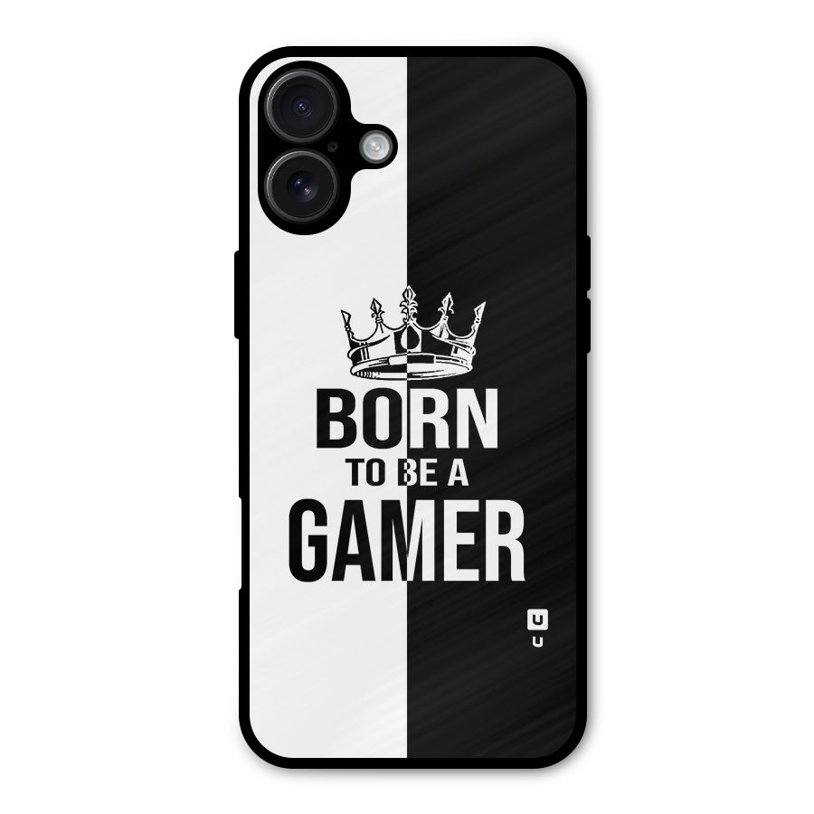 Born To Be Gamer Metal Back Case for iPhone 16 Plus