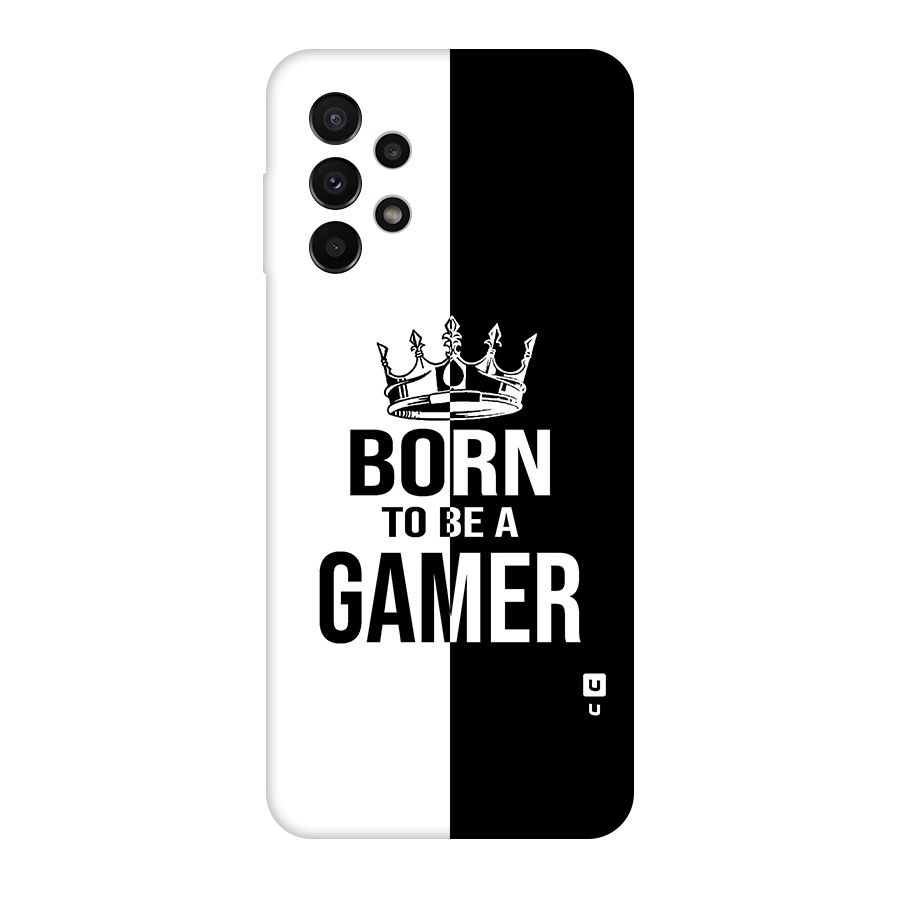 Born To Be Gamer Original Polycarbonate Back Case for Galaxy A23