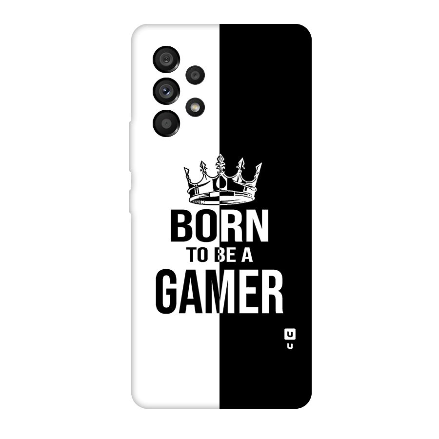 Born To Be Gamer Original Polycarbonate Back Case for Galaxy A53 5G