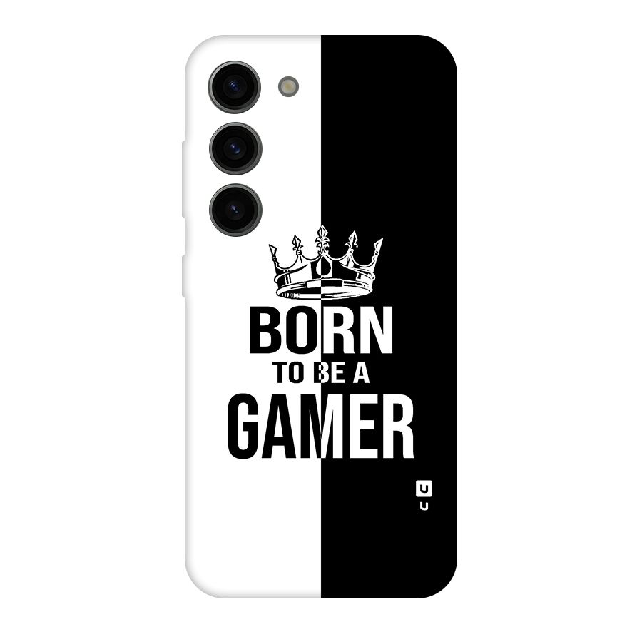 Born To Be Gamer Original Polycarbonate Back Case for Galaxy S23