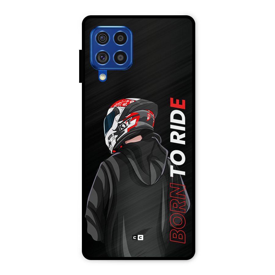 Born To Ride Metal Back Case for Galaxy F62