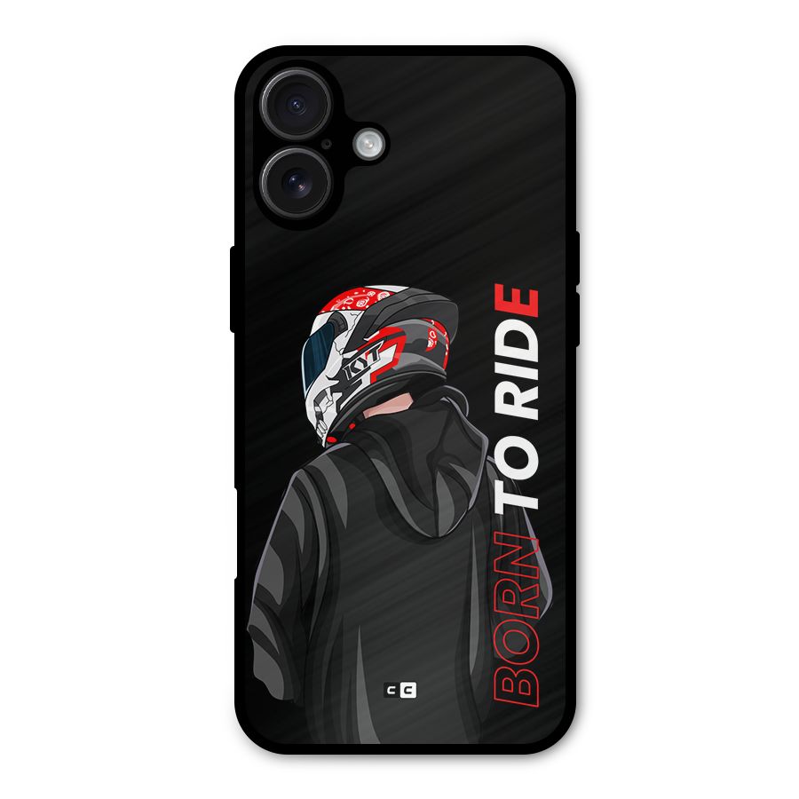 Born To Ride Metal Back Case for iPhone 16 Plus