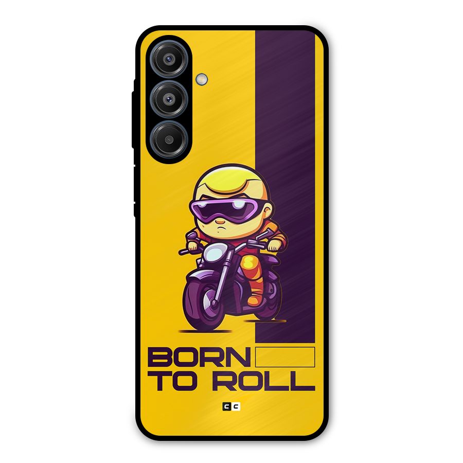 Born To Roll Metal Back Case for Galaxy A16 5G
