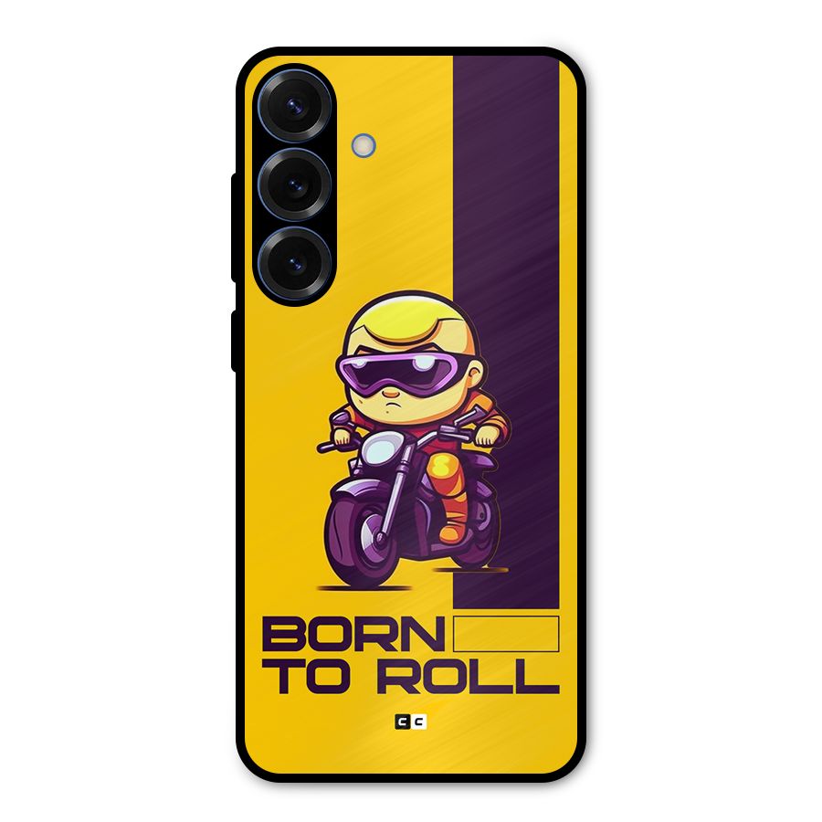 Born To Roll Metal Back Case for Galaxy S25 Plus