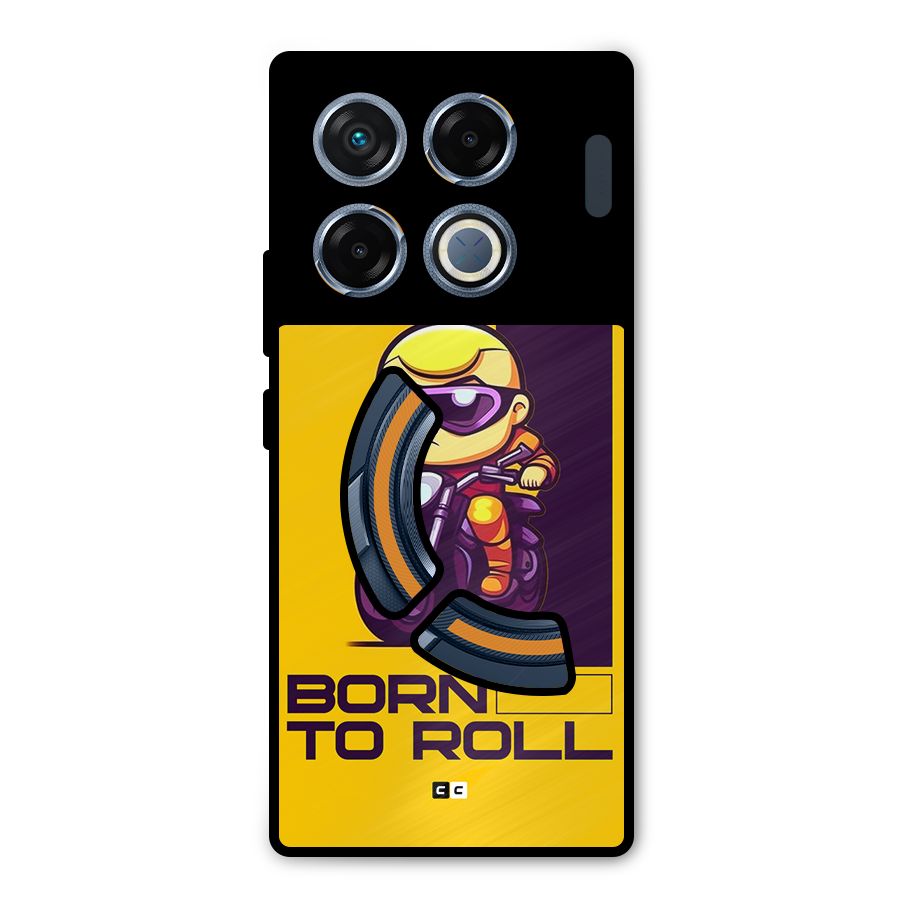Born To Roll Metal Back Case for Infinix GT 20 Pro