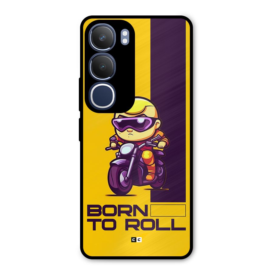 Born To Roll Metal Back Case for Vivo Y29