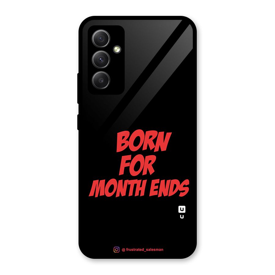 Born for Month Ends Black Glass Back Case for Galaxy A34