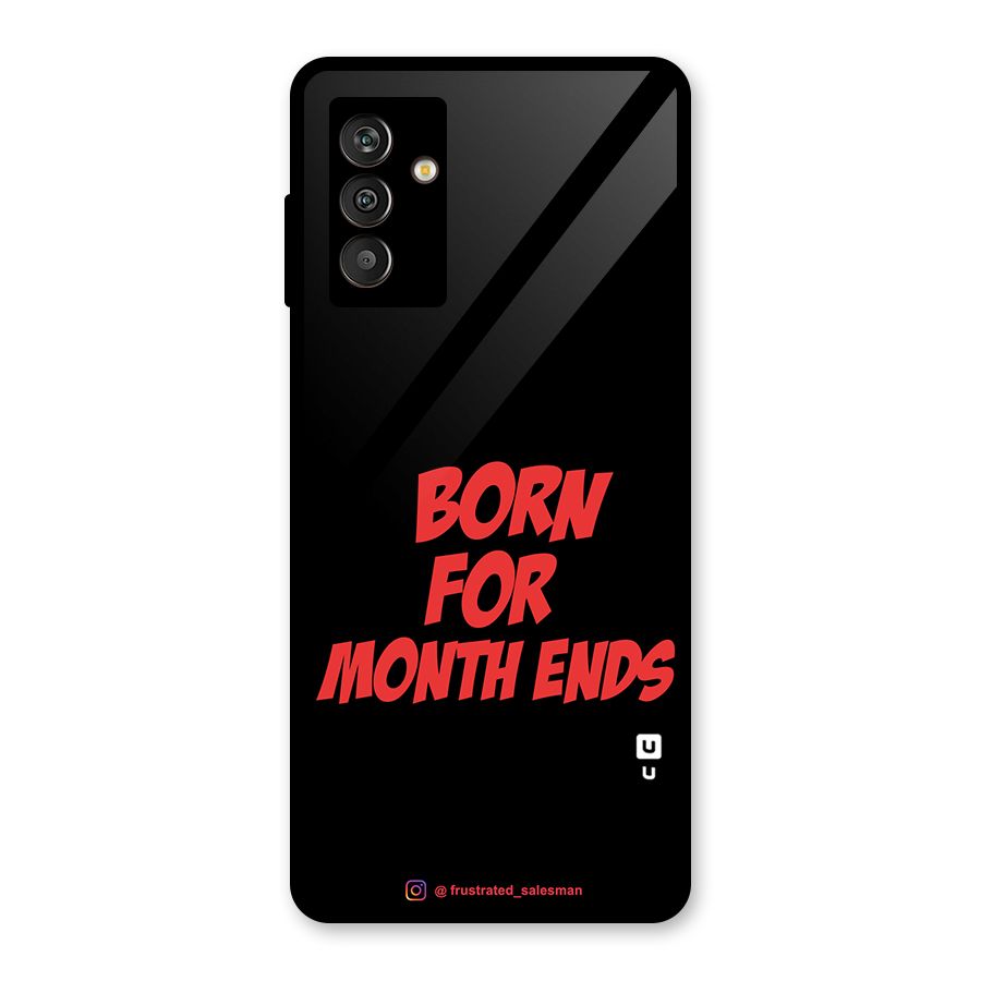 Born for Month Ends Black Glass Back Case for Galaxy M13