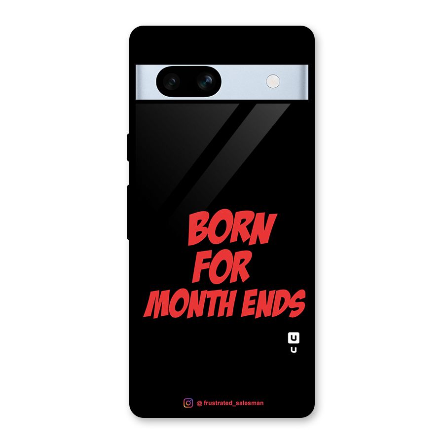 Born for Month Ends Black Glass Back Case for Google Pixel 7a