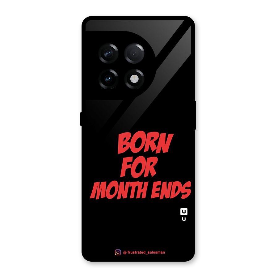 Born for Month Ends Black Glass Back Case for OnePlus 11R