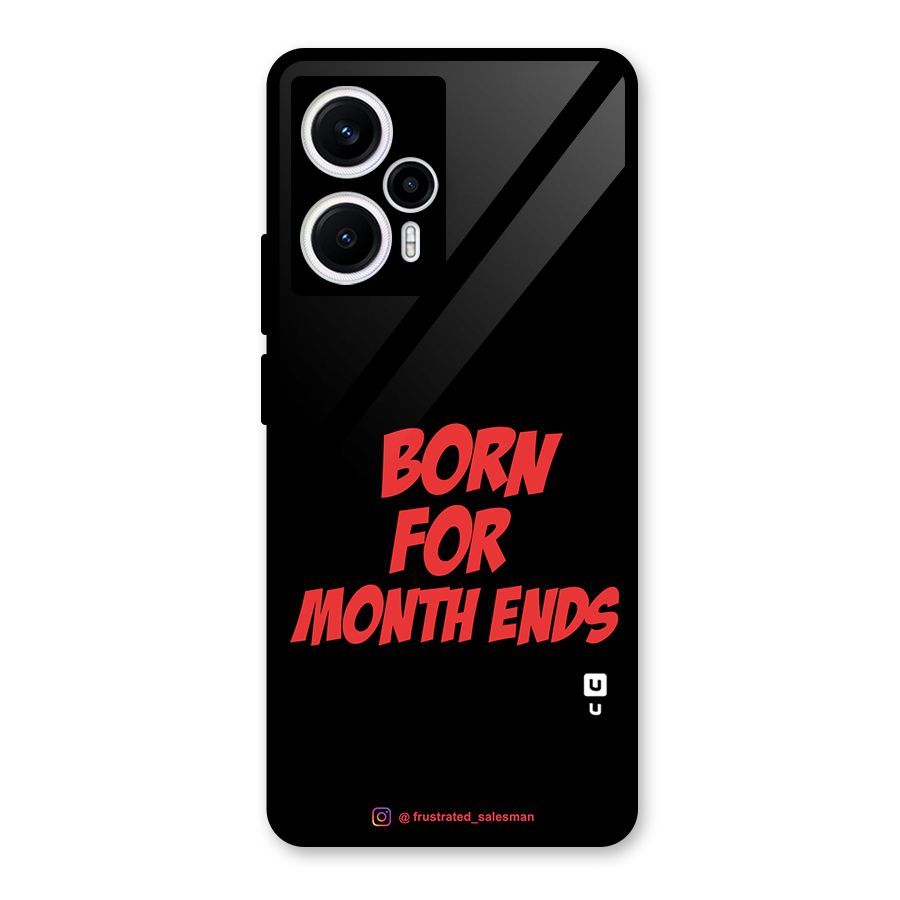 Born for Month Ends Black Glass Back Case for Poco F5