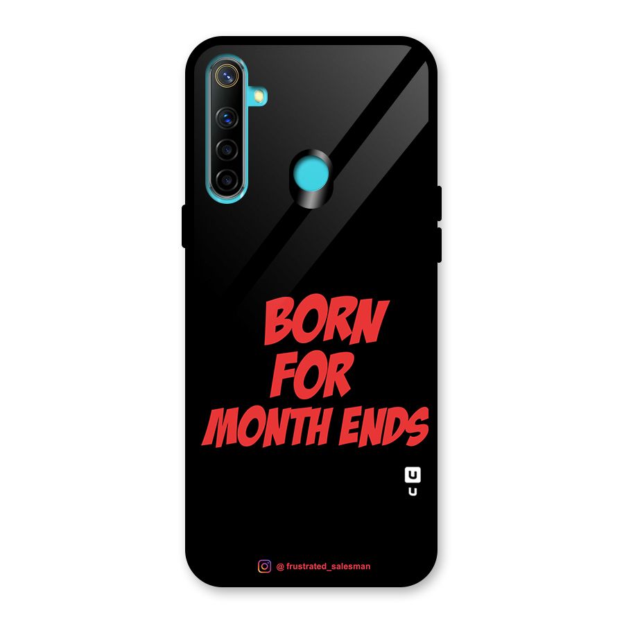 Born for Month Ends Black Glass Back Case for Realme 5