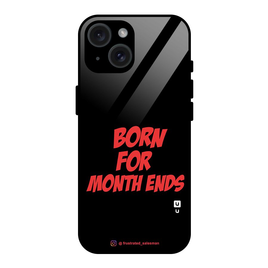 Born for Month Ends Black Glass Back Case for iPhone 15